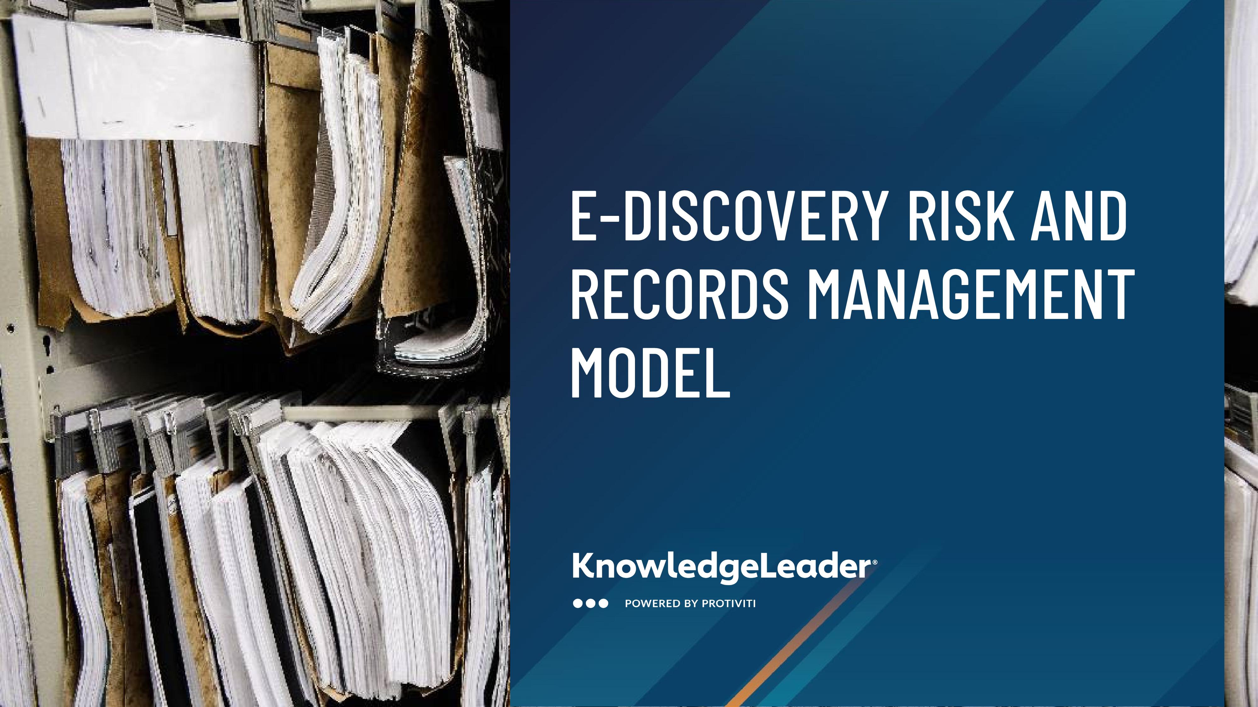 E-Discovery Risk and Records Management Model